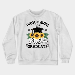 proud mom graduate funny senior class of 2024 Crewneck Sweatshirt